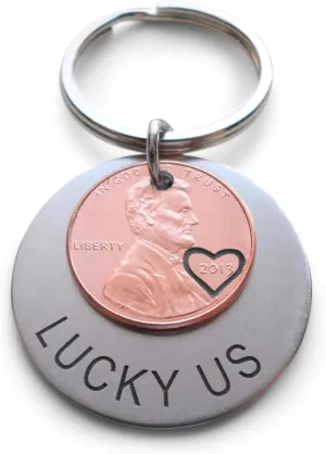 2013 Penny Layered Keychain With Heart Around Year And Lucky Us Engraved Steel Disc; Engraved 12 Year Couples Anniversary Keychain